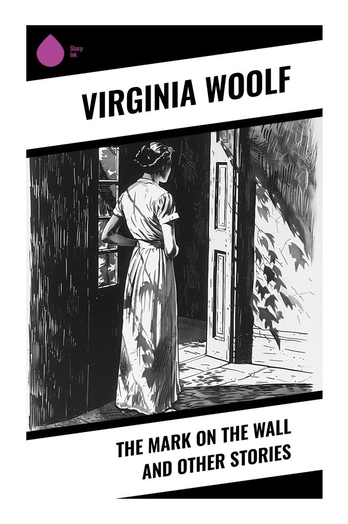 The Mark on the Wall and Other Stories