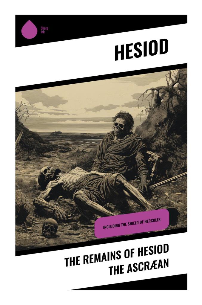 The Remains of Hesiod the Ascræan
