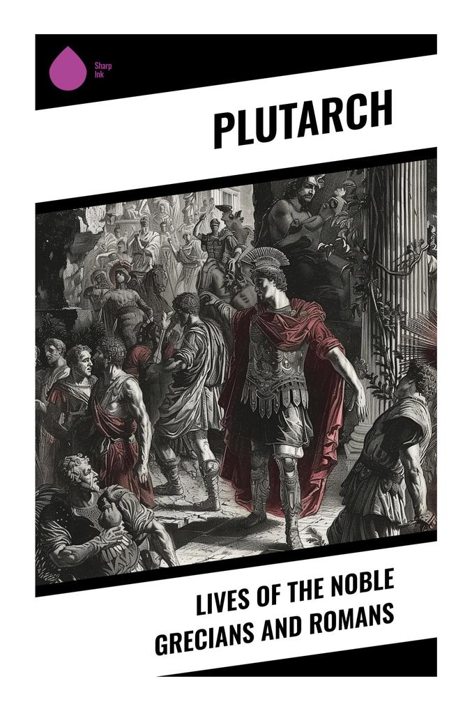 Lives of the Noble Grecians and Romans