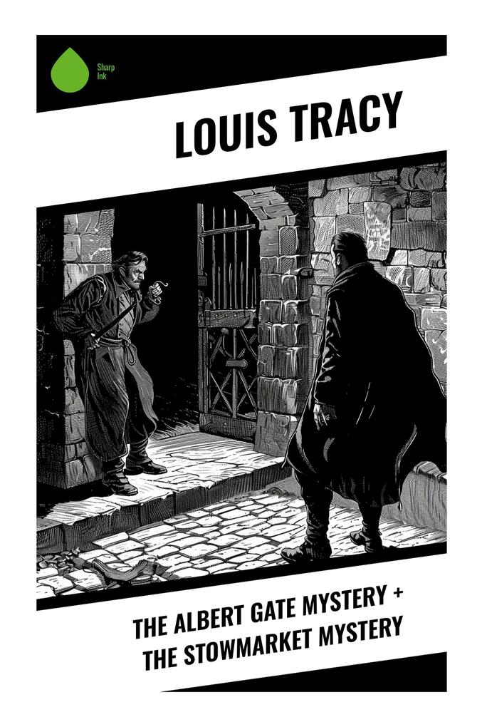 The Albert Gate Mystery + The Stowmarket Mystery