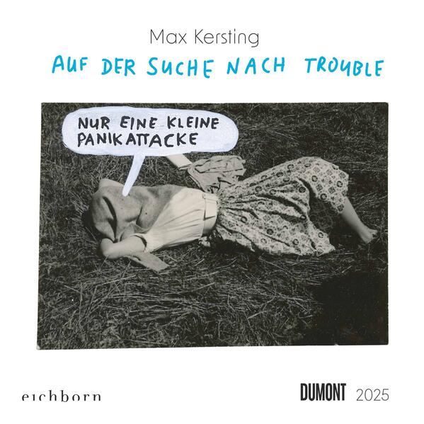 Max Kersting: Auf der Suche nach Trouble 2025 - Bilder aus dem Fotoalbum frech kommentiert - Wandkalender mit Spiralbindung - DUMONT Quadratformat 23 x 23 cm
