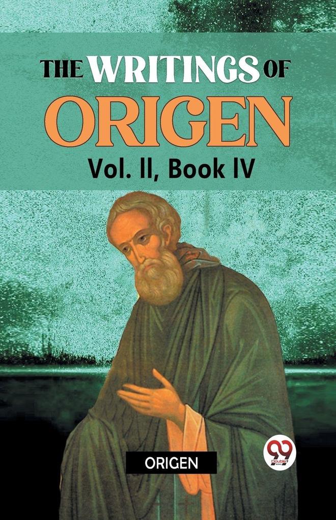 The writings of Origen Vol. II Book IV