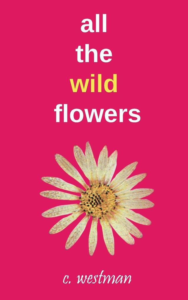 all the wild flowers
