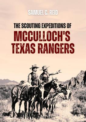 Scouting Expeditions of McCulloch‘s Texas Rangers