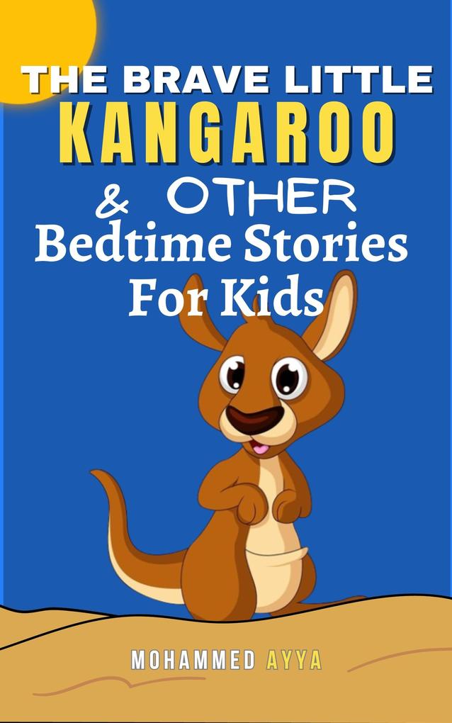 The Brave Little Kangaroo & Other Bedtime Stories For Kids