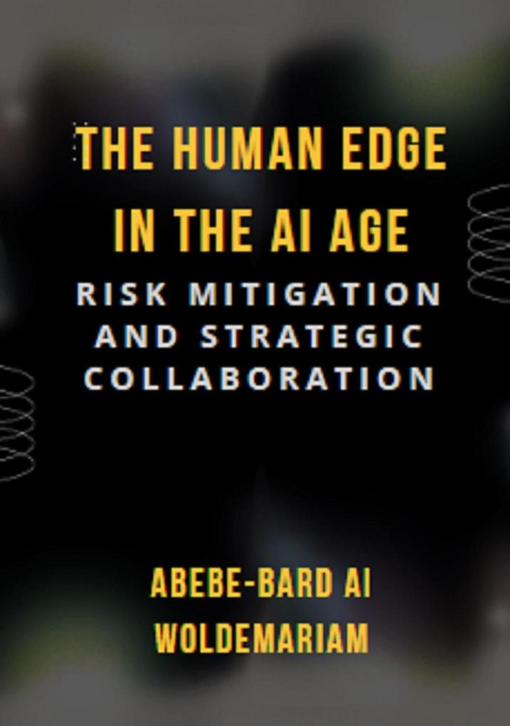The Human Edge in the AI Age: Risk Mitigation and Strategic Collaboration (1A)