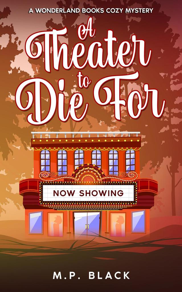A Theater to Die For (A Wonderland Books Cozy Mystery #2)