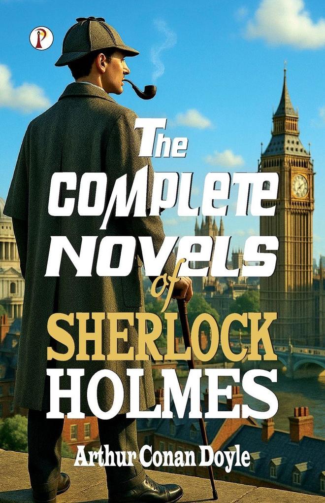The Complete Novels of Sherlock Holmes