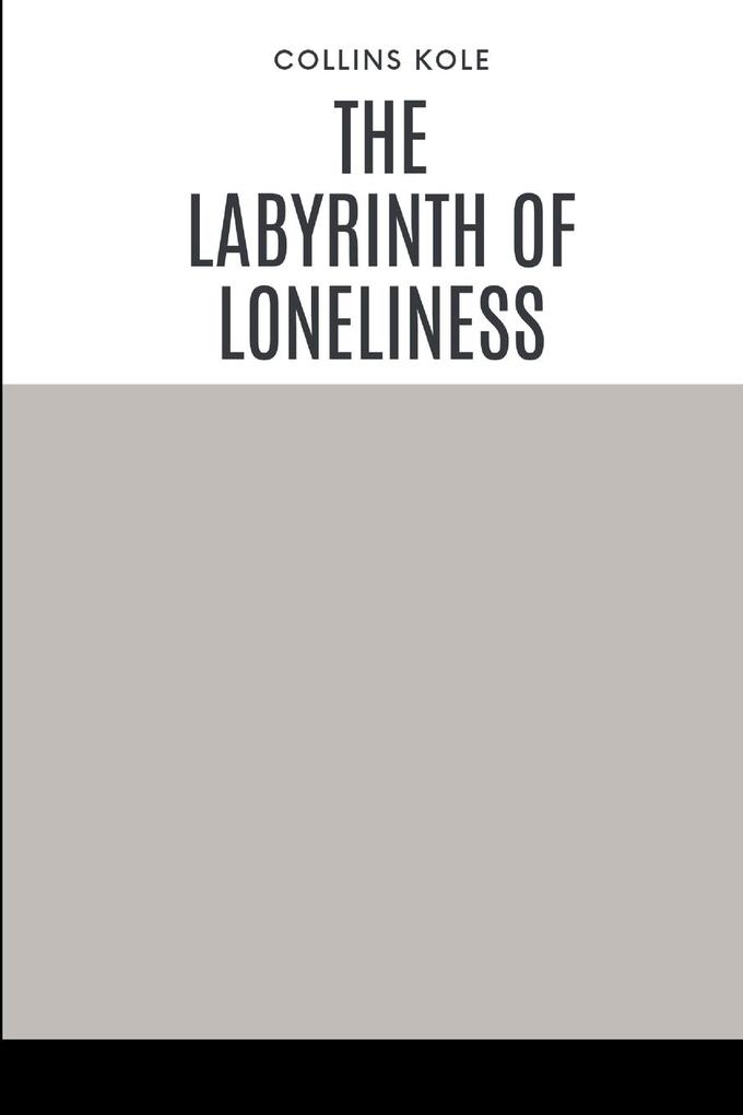 The Labyrinth of Loneliness