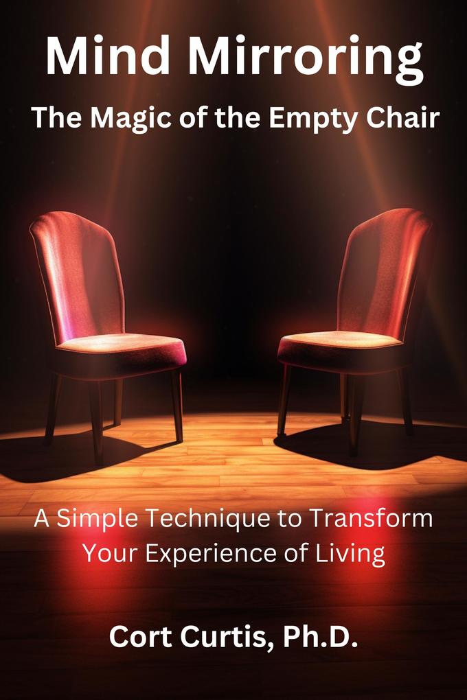 Mind Mirroring: The Magic of the Empty Chair