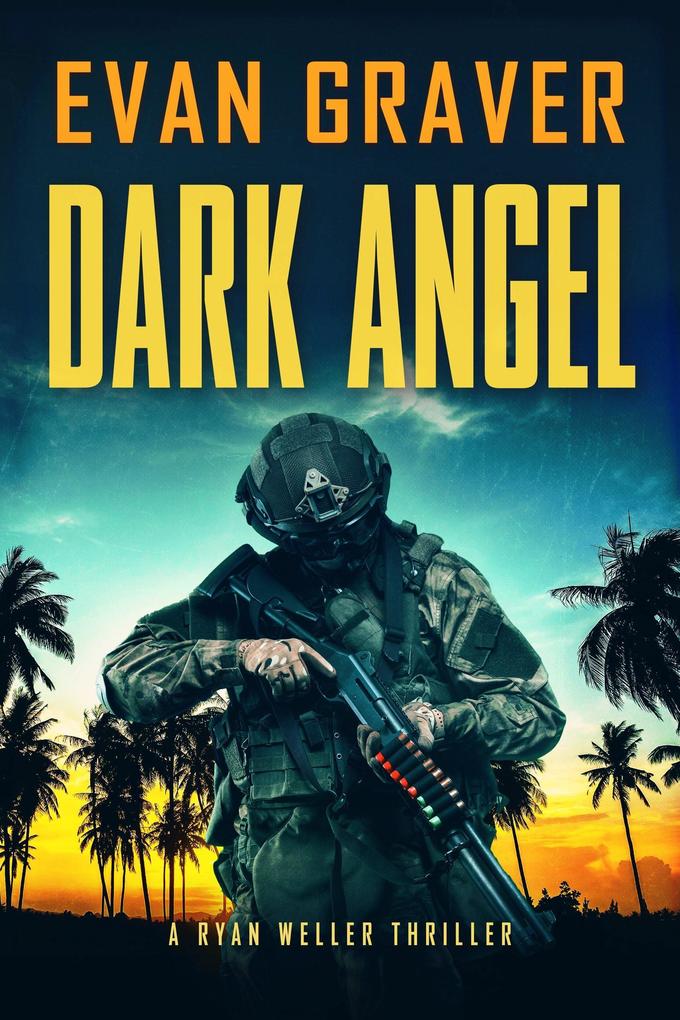 Dark Angel (Ryan Weller Thriller Series #15)