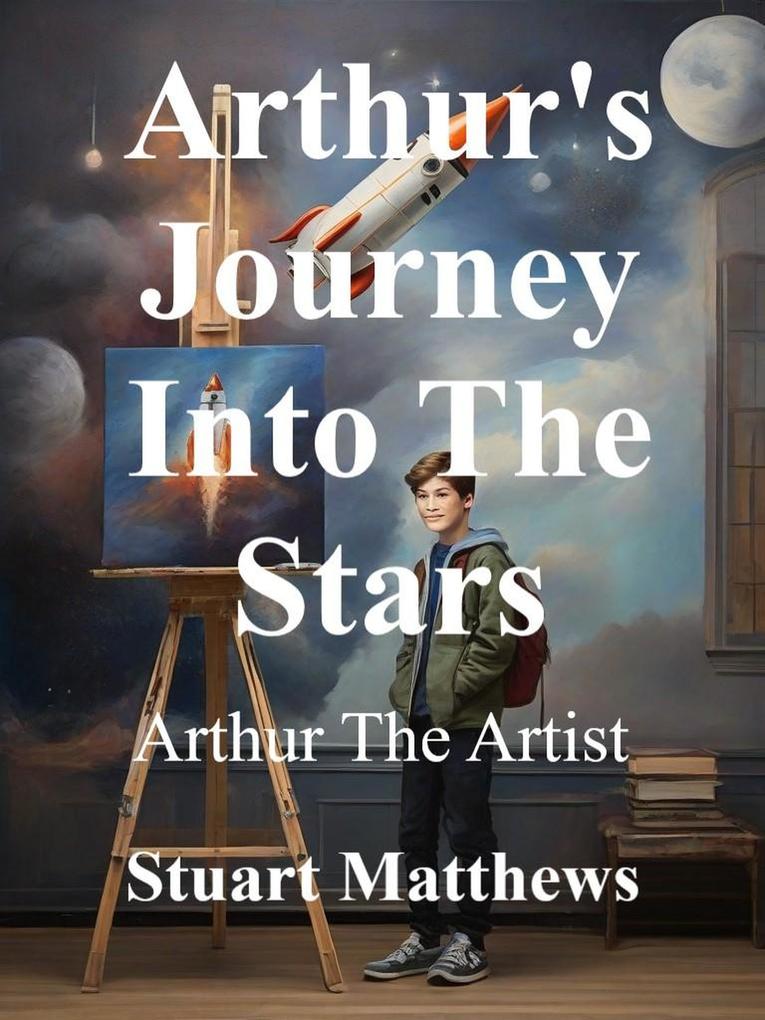 Arthur‘s Journey Into The Stars