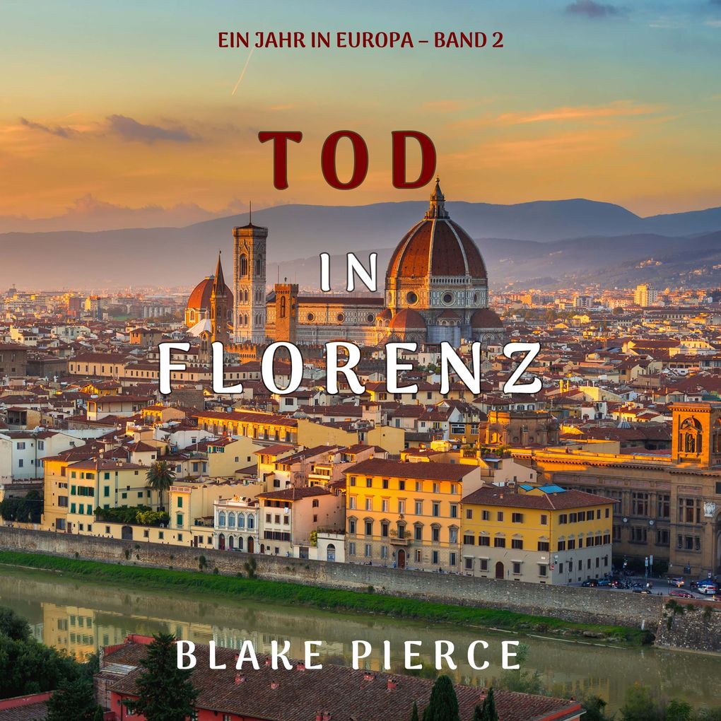 Tod in Florenz (Ein Jahr in Europa Band 2)