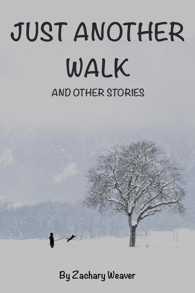 Just Another Walk and Other Stories