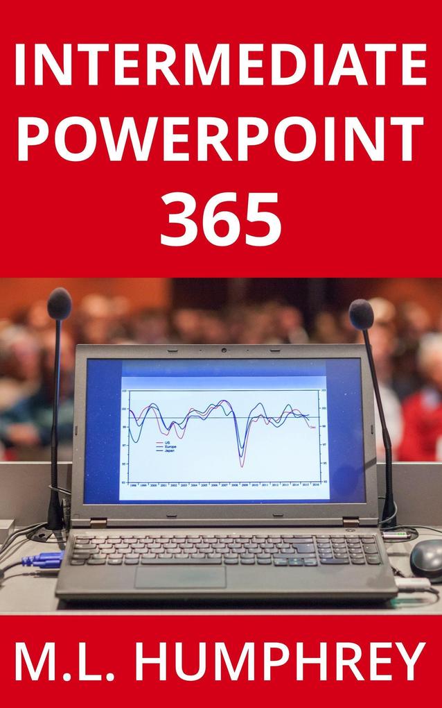 Intermediate PowerPoint 365 (PowerPoint 365 Essentials #2)