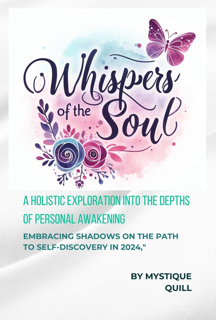 Whispers of the Soul: Embracing Shadows on the Path to Self-Discovery in 2024