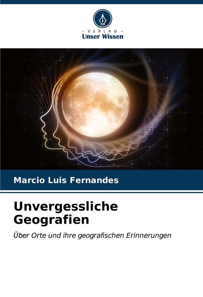 Unvergessliche Geografien
