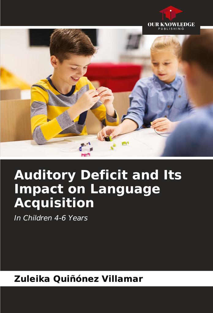 Auditory Deficit and Its Impact on Language Acquisition
