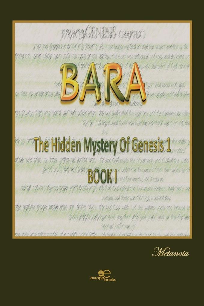 BARA The hidden mystery of Genesis 1 BOOK 1