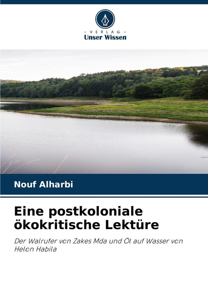 Eine postkoloniale ökokritische Lektüre