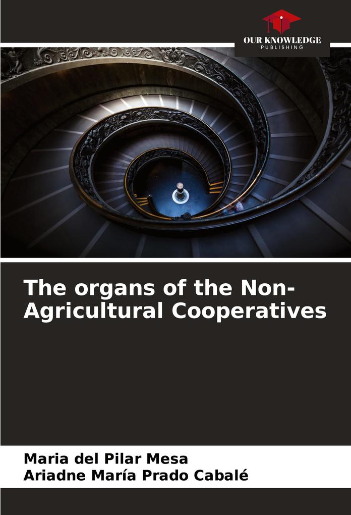 The organs of the Non-Agricultural Cooperatives