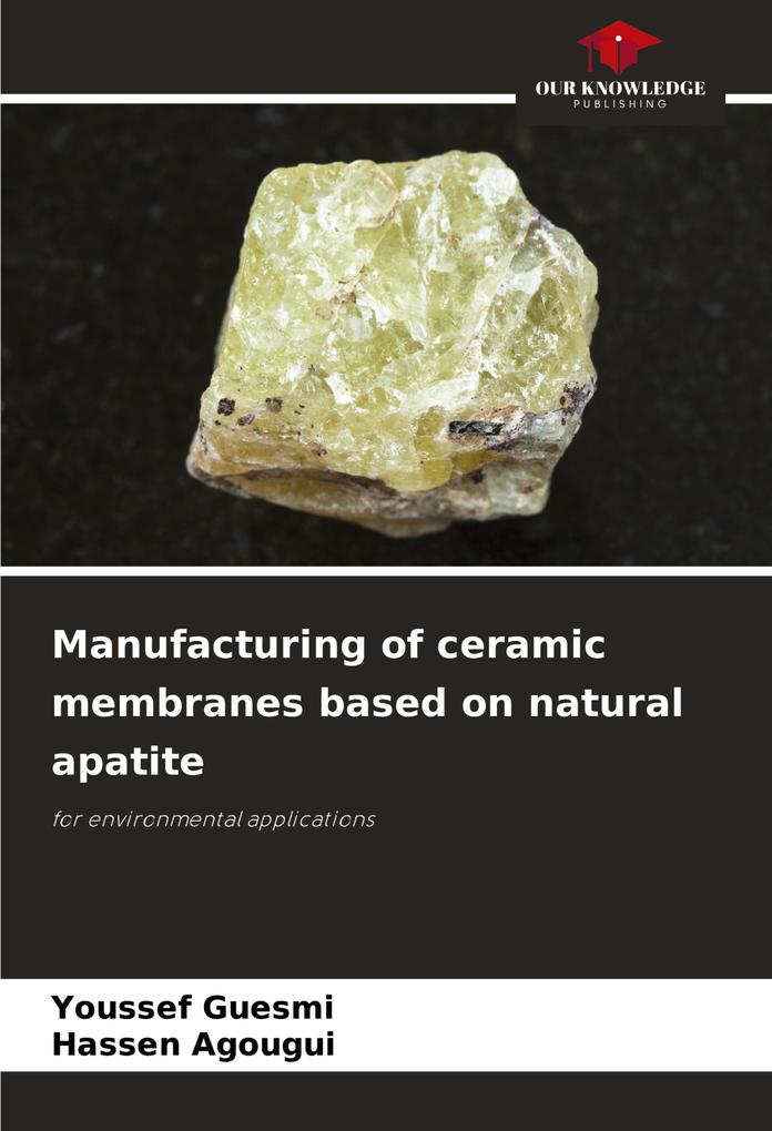 Manufacturing of ceramic membranes based on natural apatite
