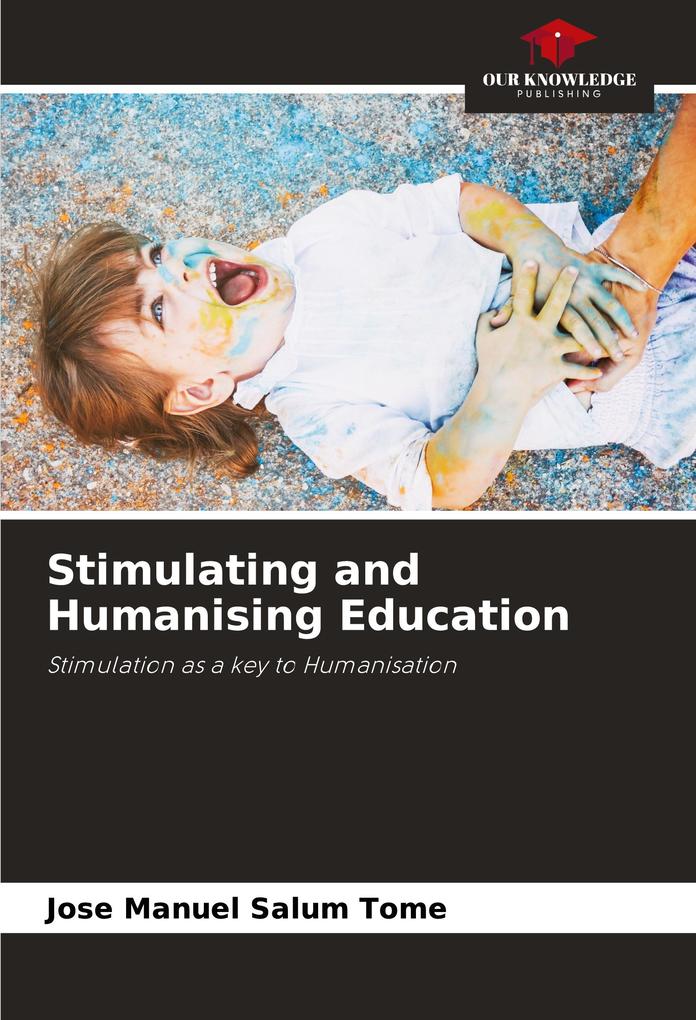 Stimulating and Humanising Education