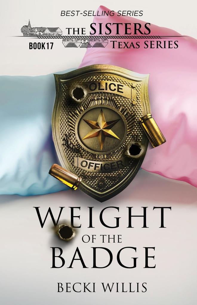 Weight of The Badge (The Sisters Texas Series Book 17)