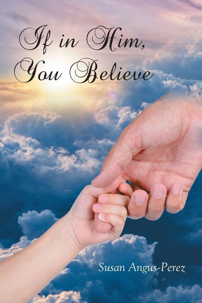 If in Him You Believe