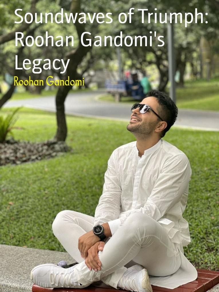 Soundwaves of Triumph: Roohan Gandomi‘s Legacy