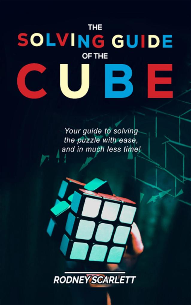 The Solving Guide of the Cube