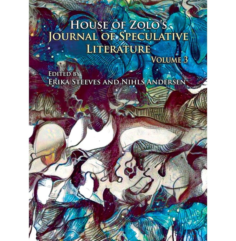 House of Zolo‘s Journal of Speculative Literature Volume 3