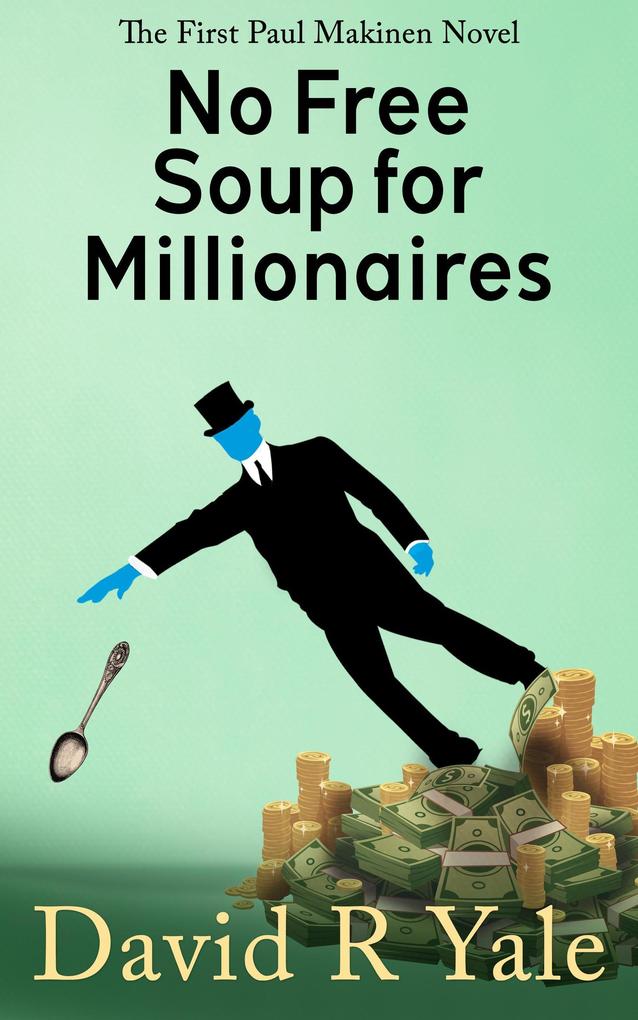 No Free Soup for Millionaires (Shingle Creek Sagas #2)
