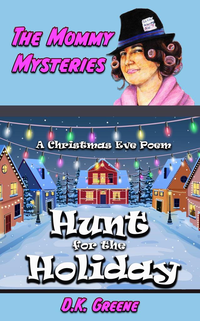 Hunt for the Holiday: A Christmas Eve Poem (The Mommy Mysteries #11)