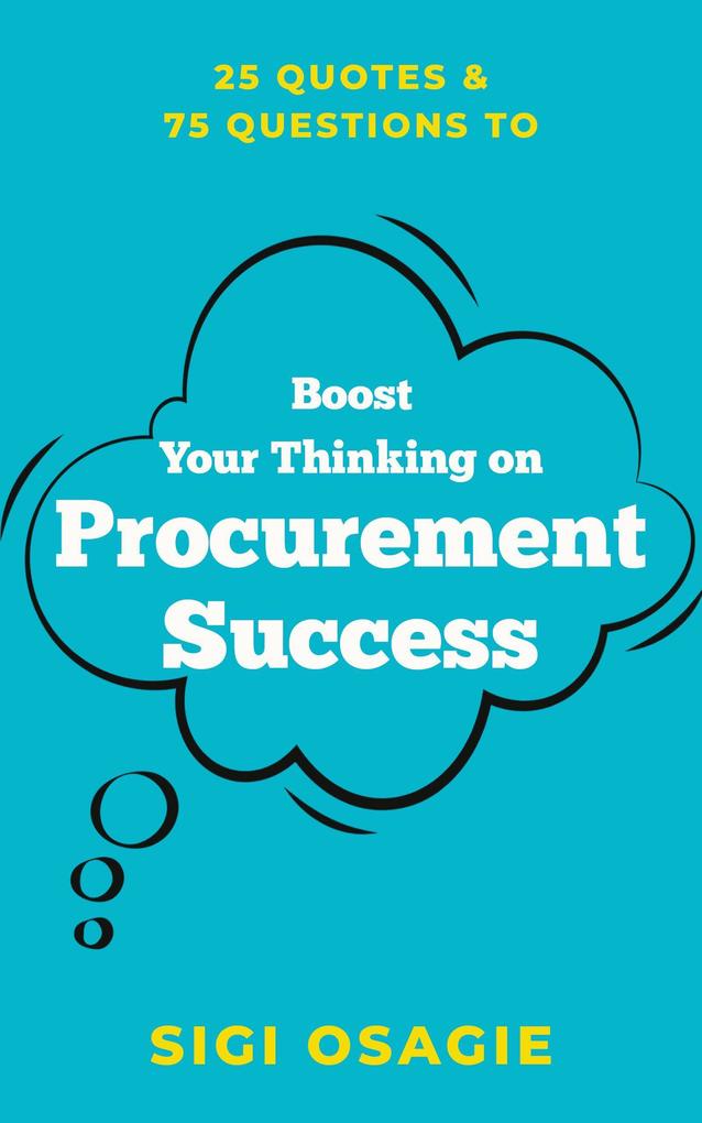 25 Quotes & 75 Questions to Boost Your Thinking on Procurement Success