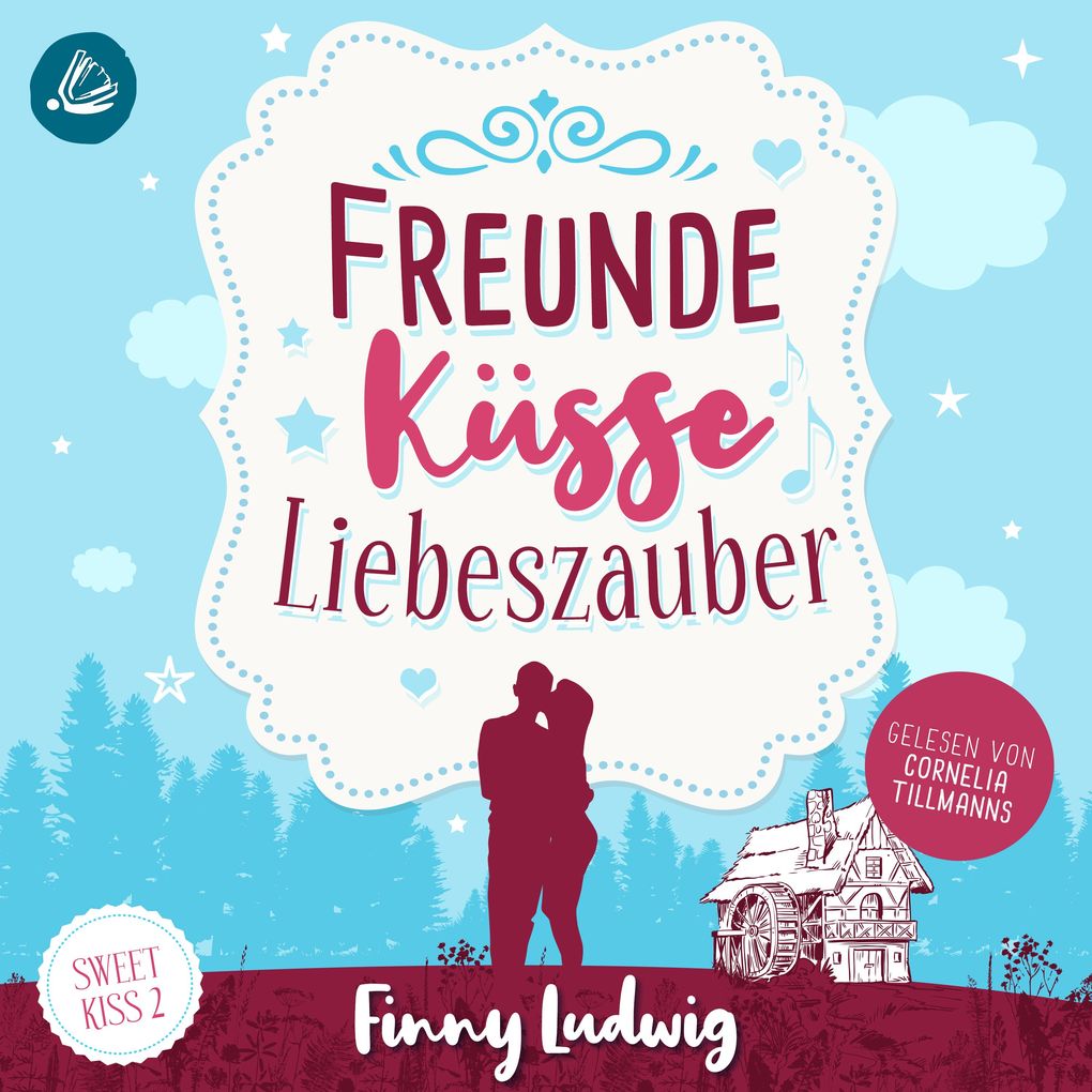 Freunde Küsse Liebeszauber (Sweet Kiss Band 2)
