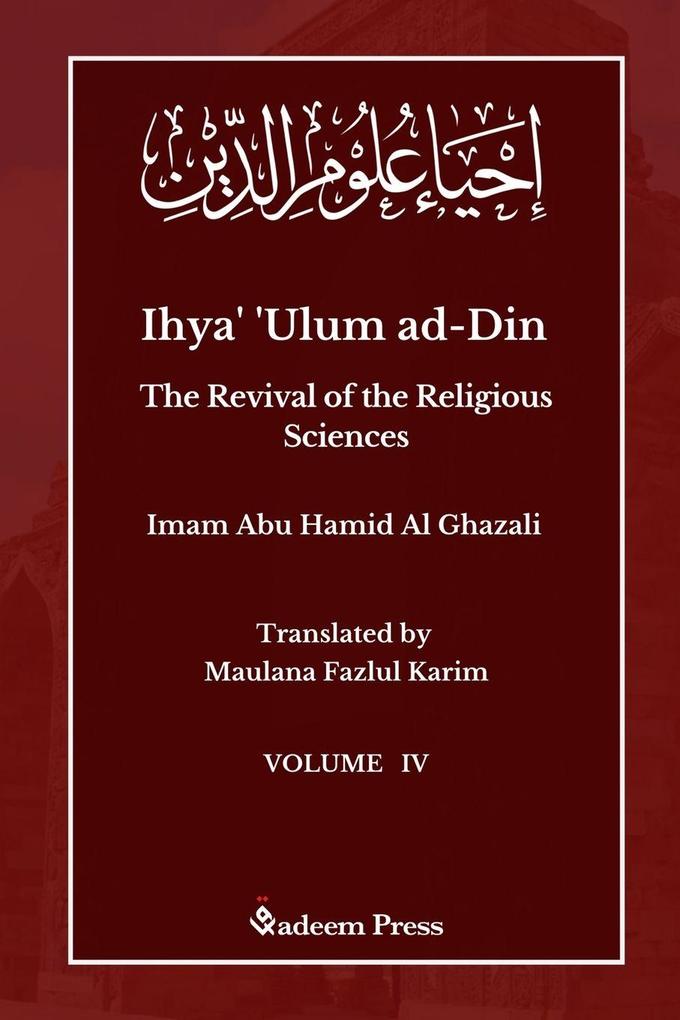 Qadeem Press Ihya' 'Ulum Ad-Din - The Revival Of The Religious Sciences - Vol 4