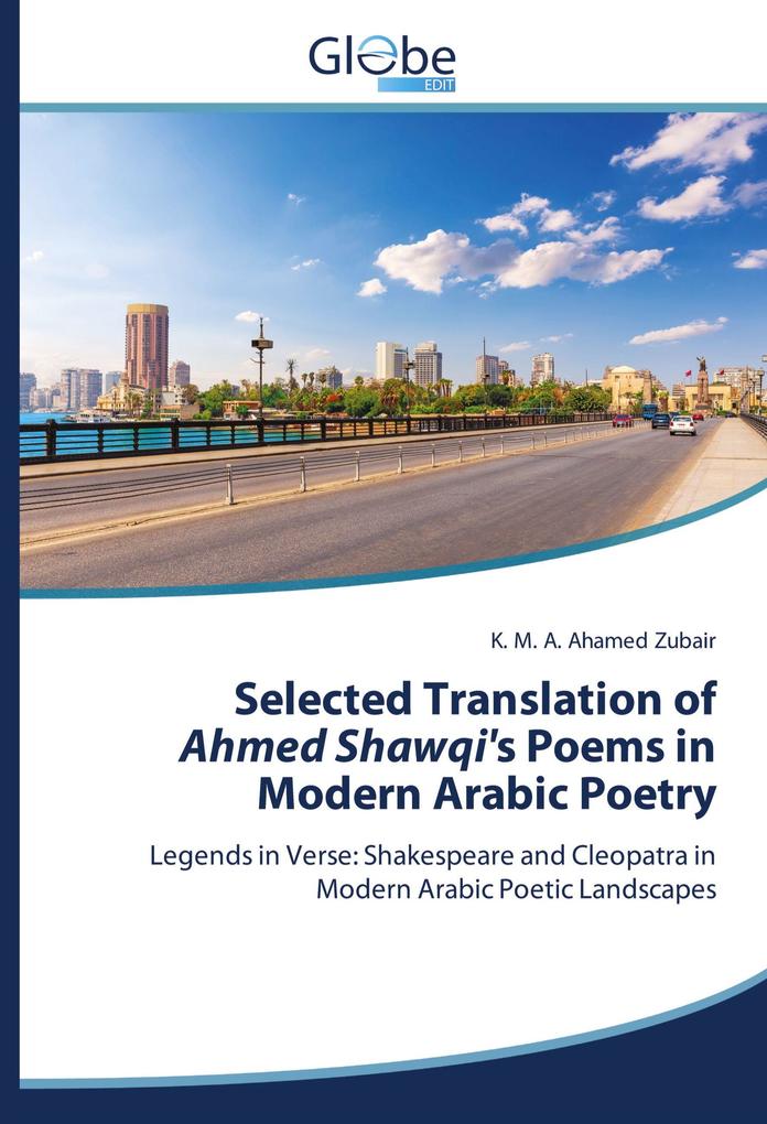 Selected Translation of Ahmed Shawqi's Poems in Modern Arabic Poetry