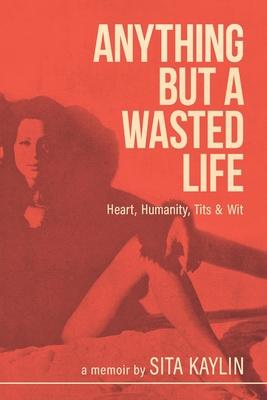 Anything But a Wasted Life