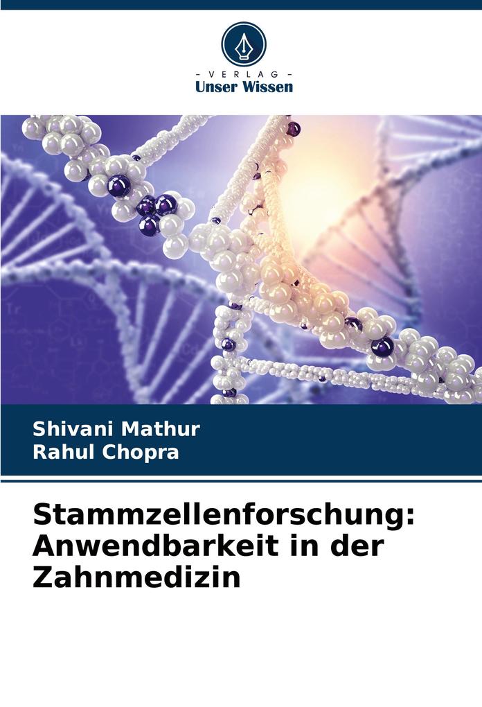 Stammzellenforschung: Anwendbarkeit in der Zahnmedizin