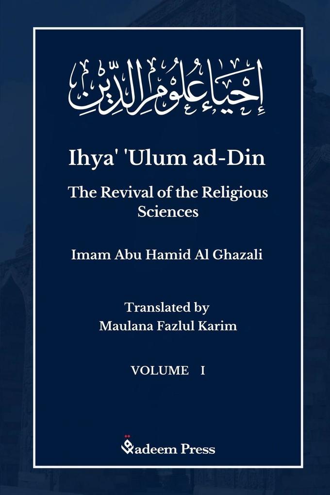 Dar Ul Thaqafah Ihya' 'Ulum Al-Din - The Revival Of The Religious Sciences - Vol 1