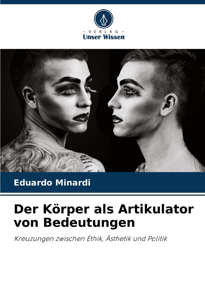 Der Körper als Artikulator von Bedeutungen
