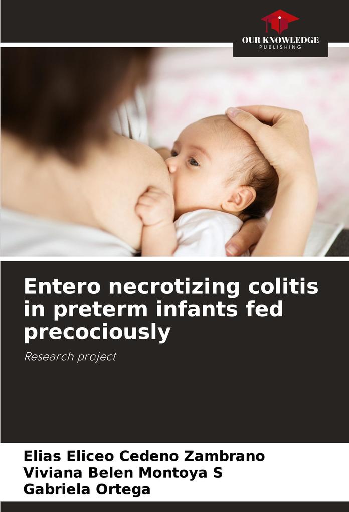 Entero necrotizing colitis in preterm infants fed precociously