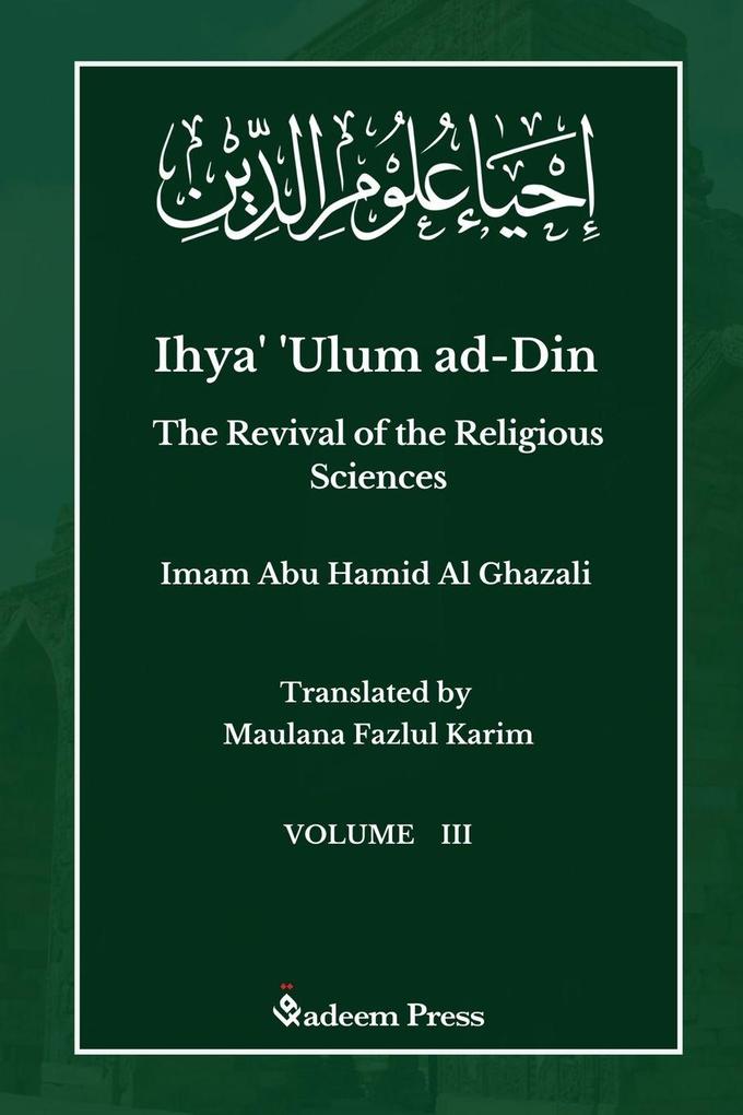 Qadeem Press Ihya' 'Ulum Ad-Din - The Revival Of The Religious Sciences - Vol 3