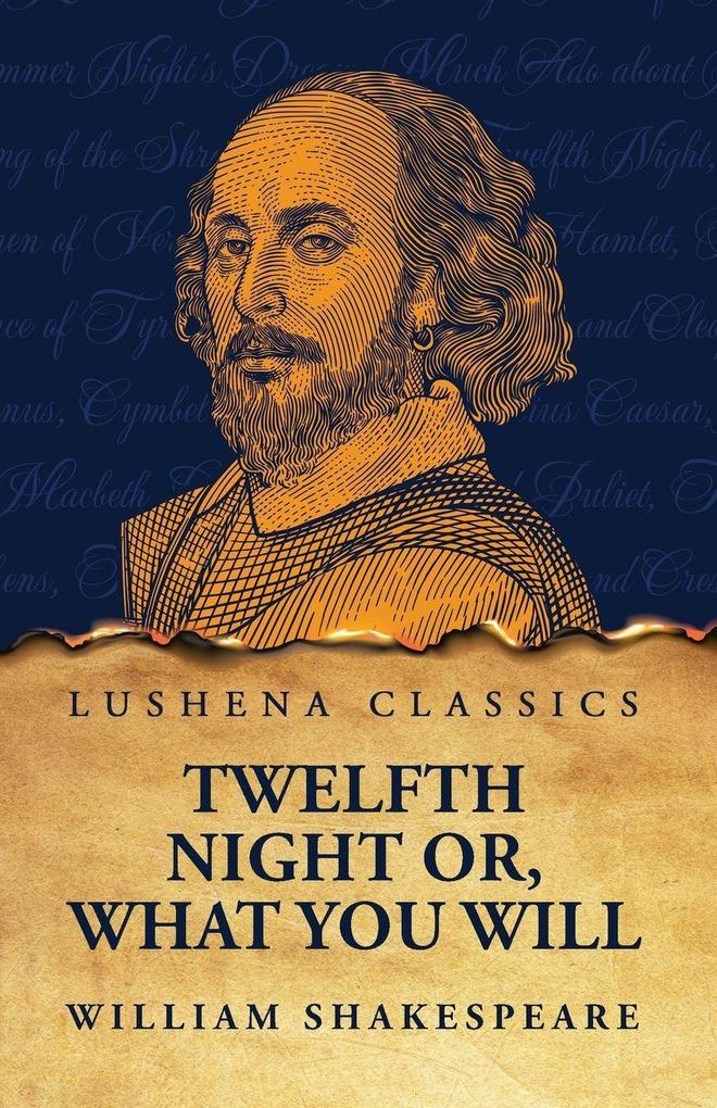 Twelfth Night Or What You Will