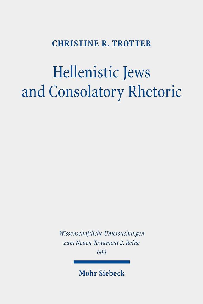 Hellenistic Jews and Consolatory Rhetoric