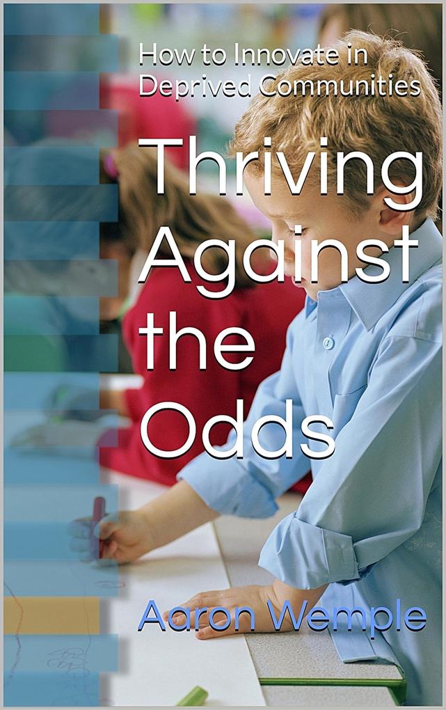 Thriving against the Odds: How to Innovate in Deprived Communities