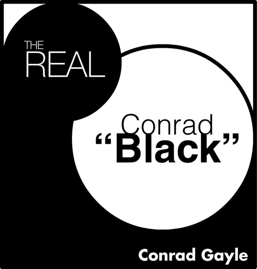 The Real Conrad Black