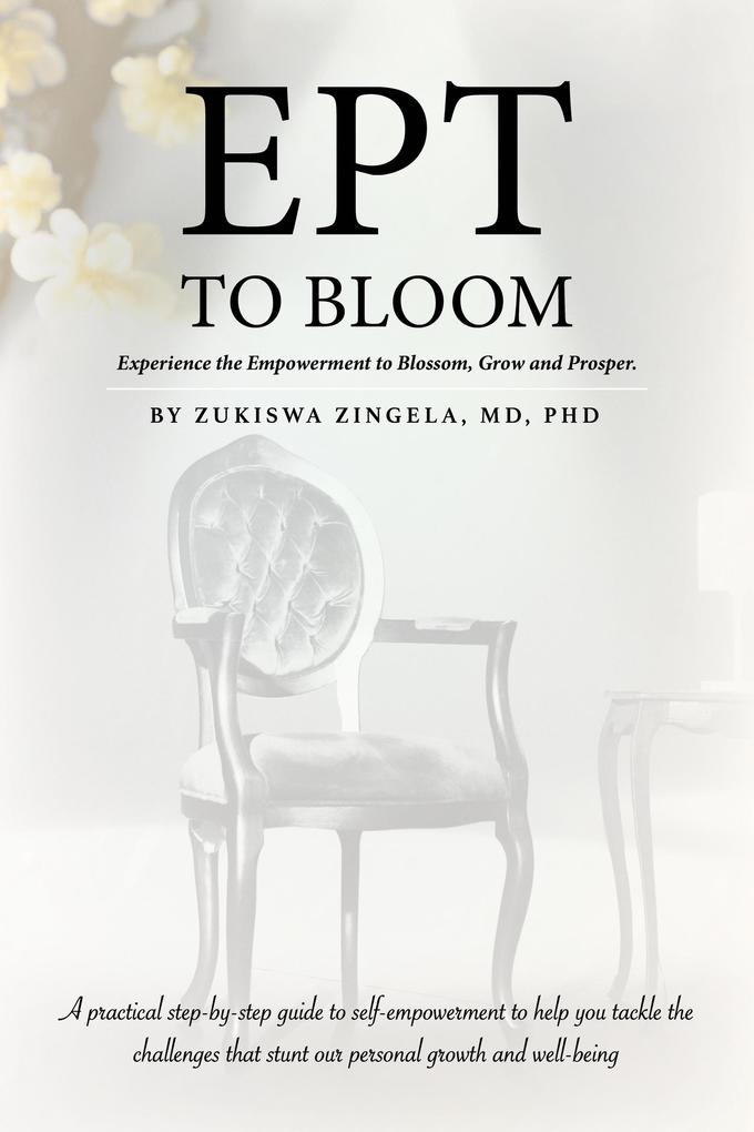 Ept To Bloom - Experience the Empowerment to Blossom Grow and Prosper.