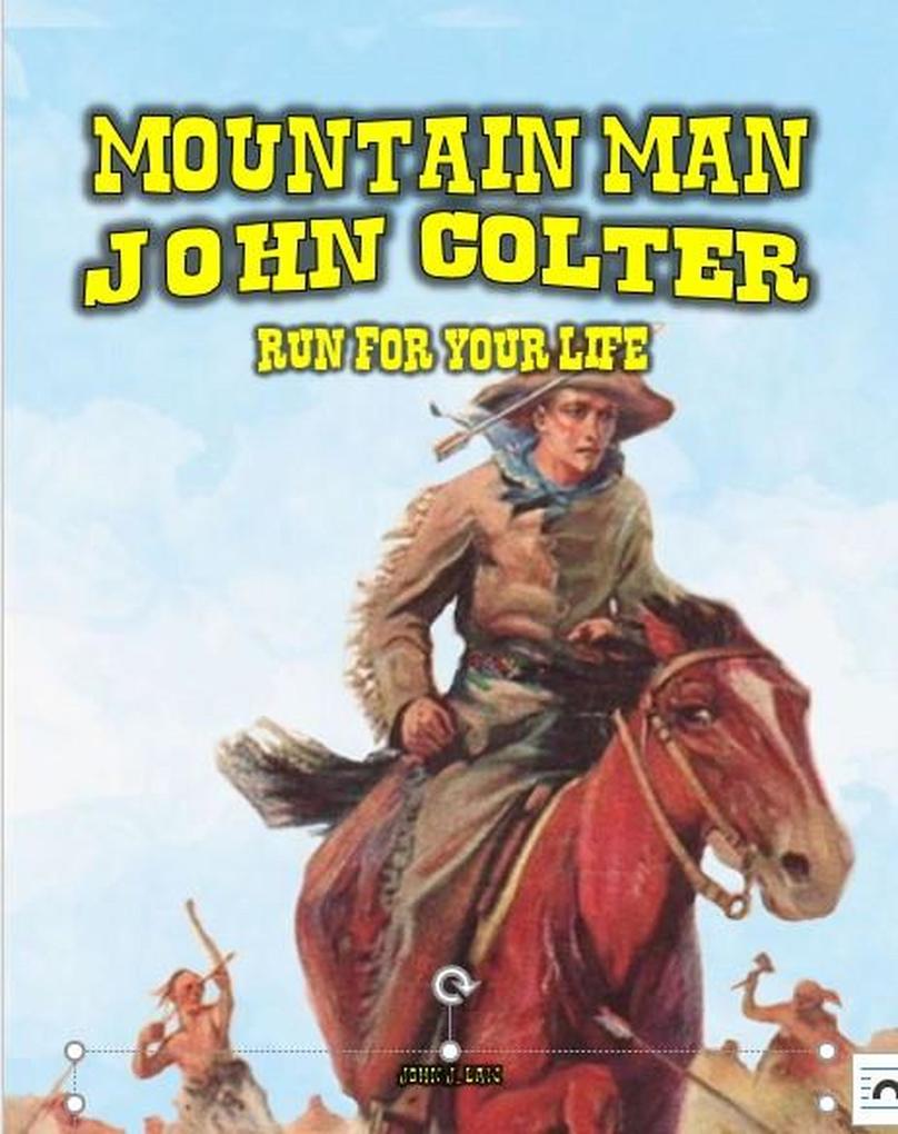 Mountain Man - John Colter - Run For Your Life